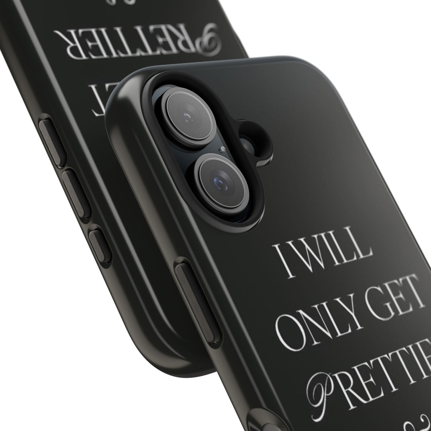 Tough Phone Case — “I Will Only Get Prettier & Richer.” Glossy Protective Phone Cover