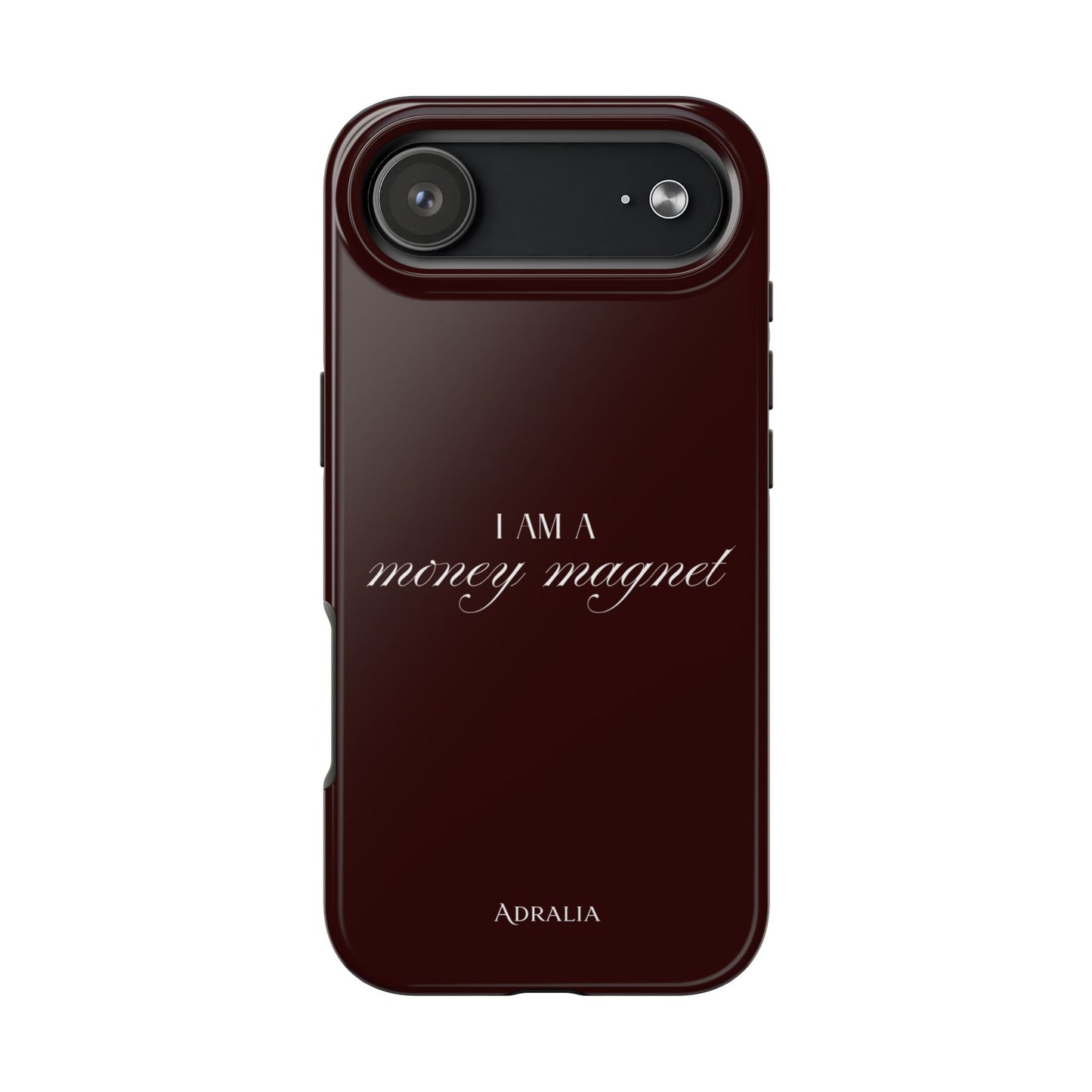 I Am a Money Magnet Tough Phone Case — Protective Glossy Phone Cover with Motivational Script