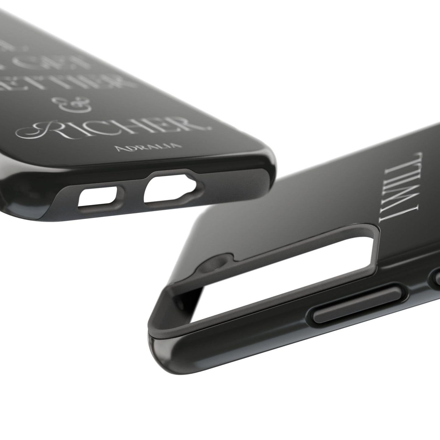 Tough Phone Case — “I Will Only Get Prettier & Richer.” Glossy Protective Phone Cover