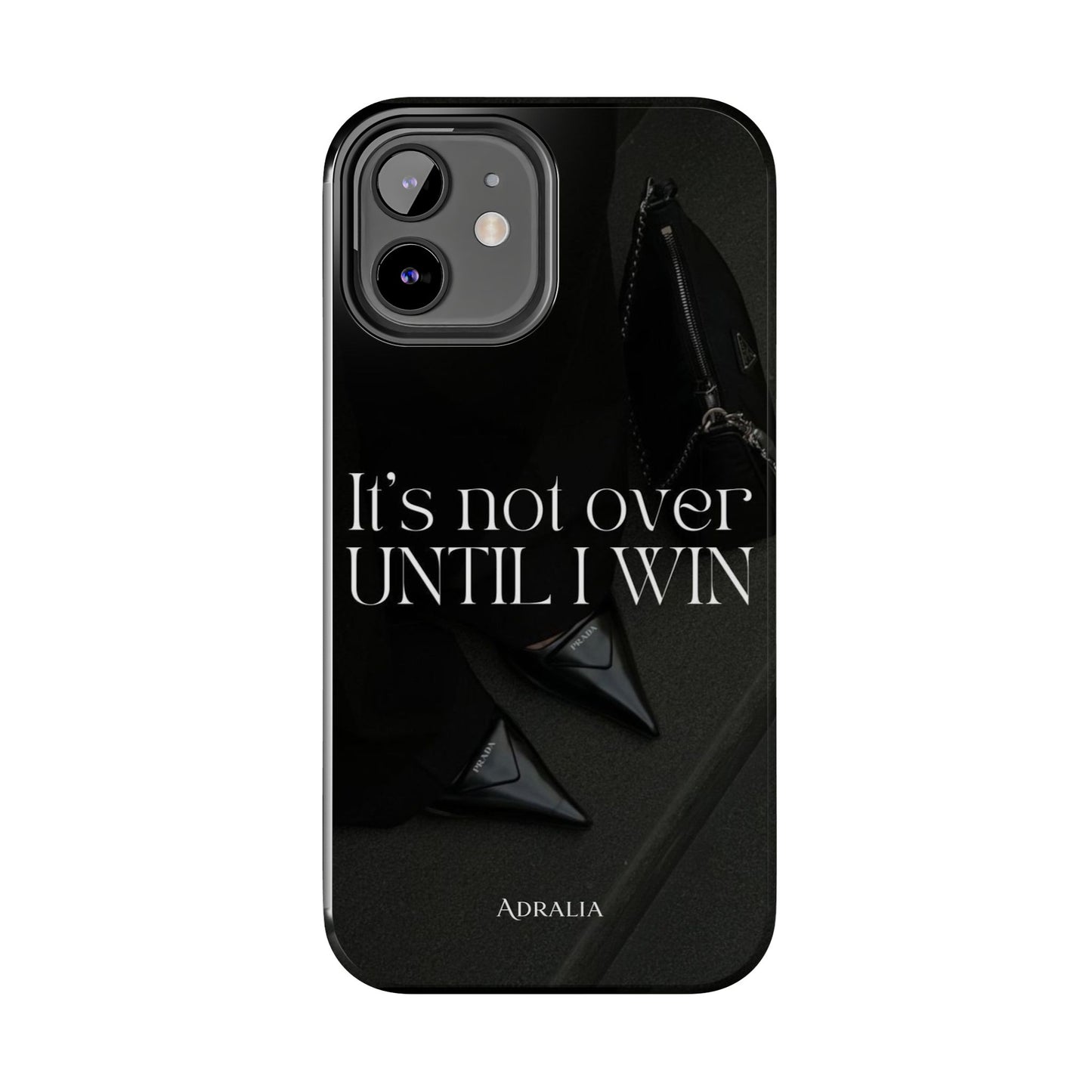 It's Not Over Until I Win Tough Phone Case — Motivational Black Protective Cover