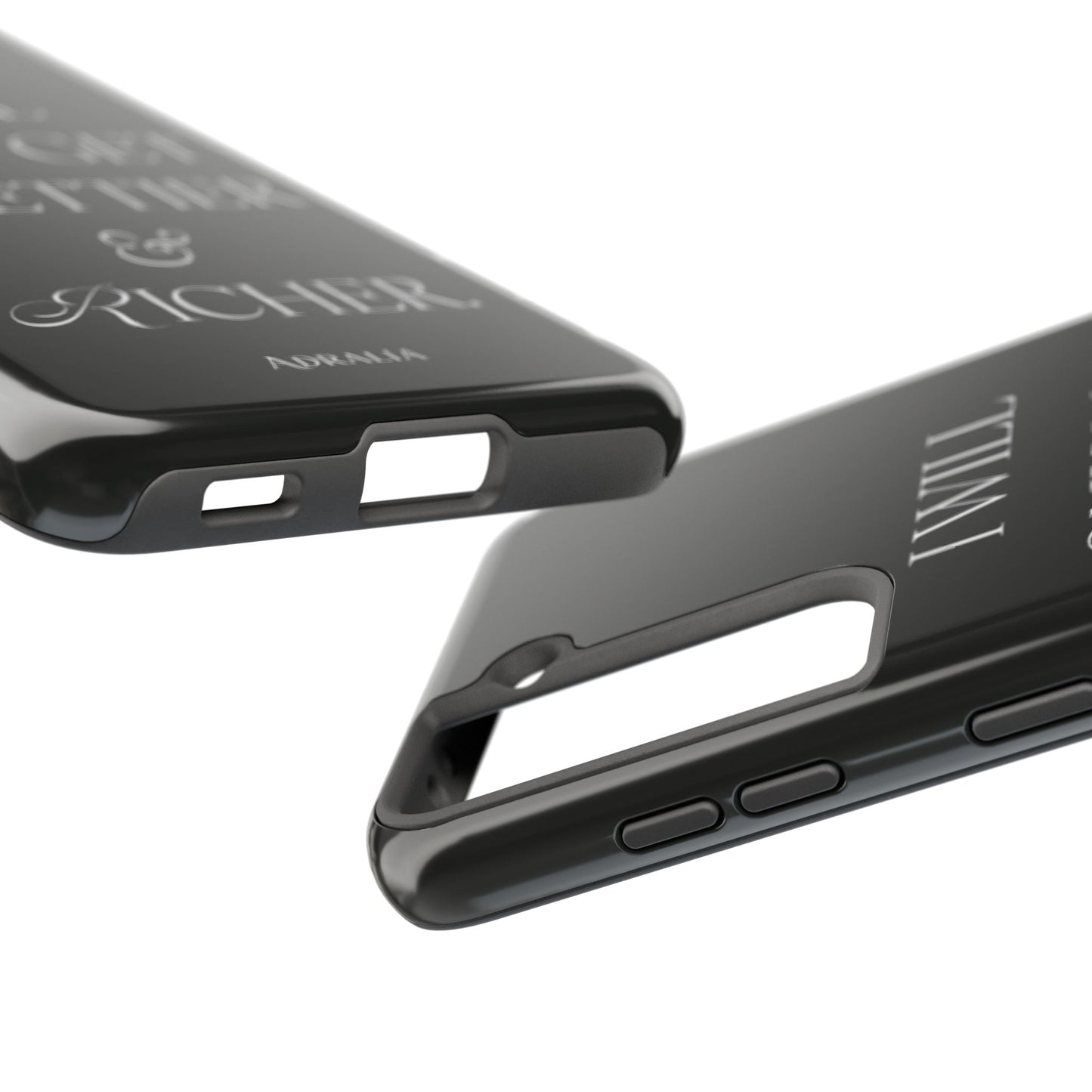Tough Phone Case — “I Will Only Get Prettier & Richer.” Glossy Protective Phone Cover
