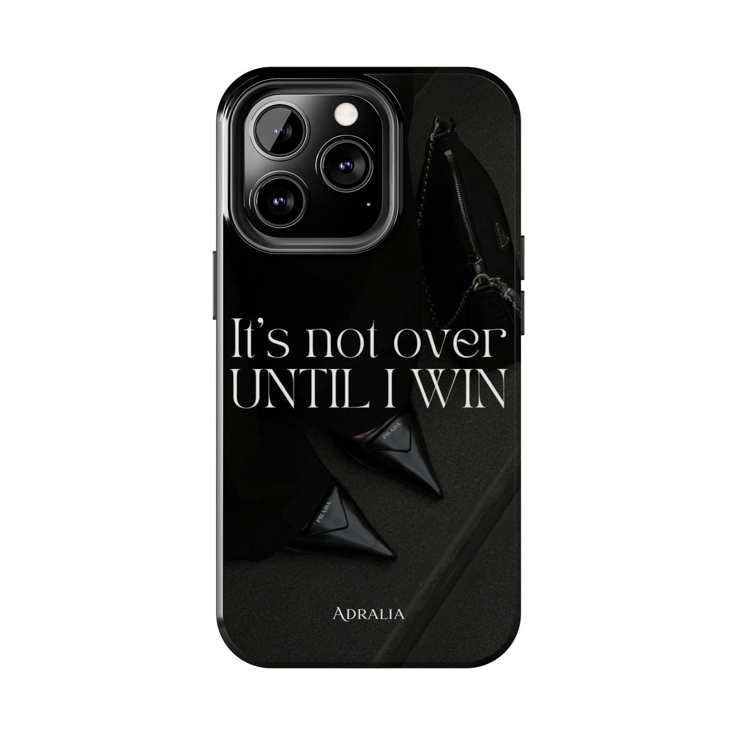 It's Not Over Until I Win Tough Phone Case — Motivational Black Protective Cover