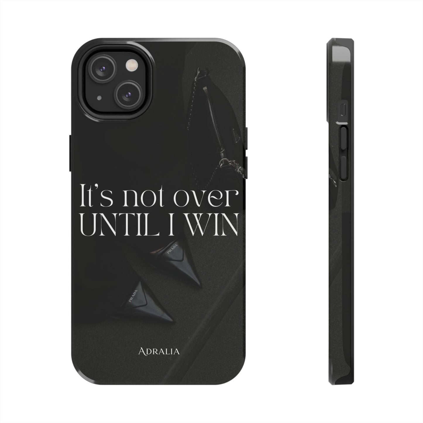 It's Not Over Until I Win Tough Phone Case — Motivational Black Protective Cover