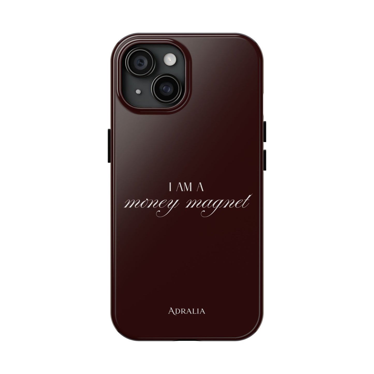 I Am a Money Magnet Tough Phone Case — Protective Glossy Phone Cover with Motivational Script