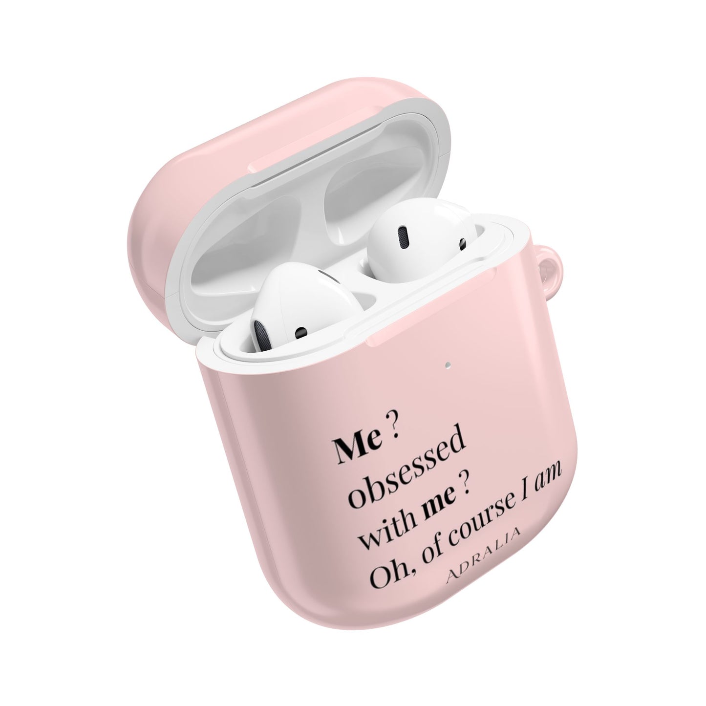 AirPods Case — Pink "Me? Obsessed with me? Oh, of course I am" Silicone Cover
