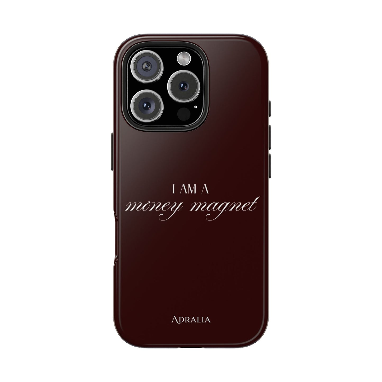 I Am a Money Magnet Tough Phone Case — Protective Glossy Phone Cover with Motivational Script