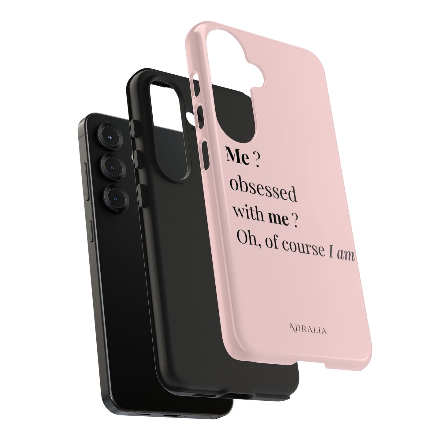 Tough Phone Case — "Me? Obsessed With Me? Oh, of course I am" Pink Protective Case