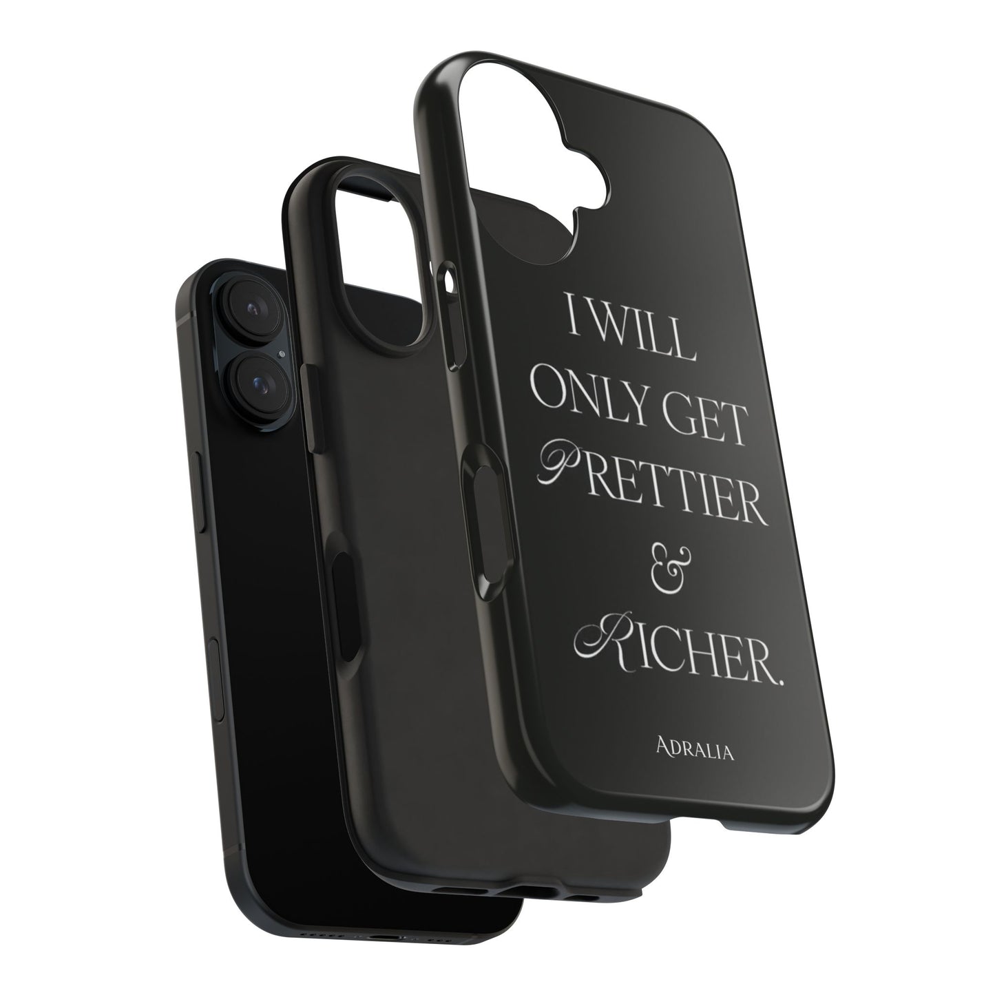 Tough Phone Case — “I Will Only Get Prettier & Richer.” Glossy Protective Phone Cover
