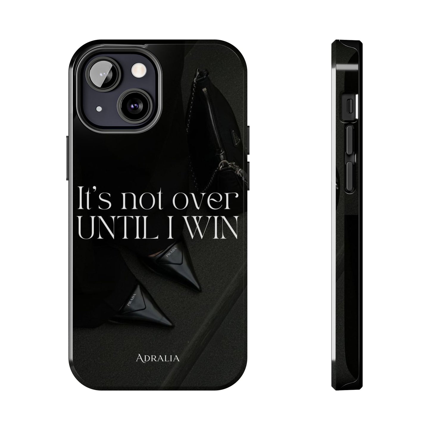 It's Not Over Until I Win Tough Phone Case — Motivational Black Protective Cover