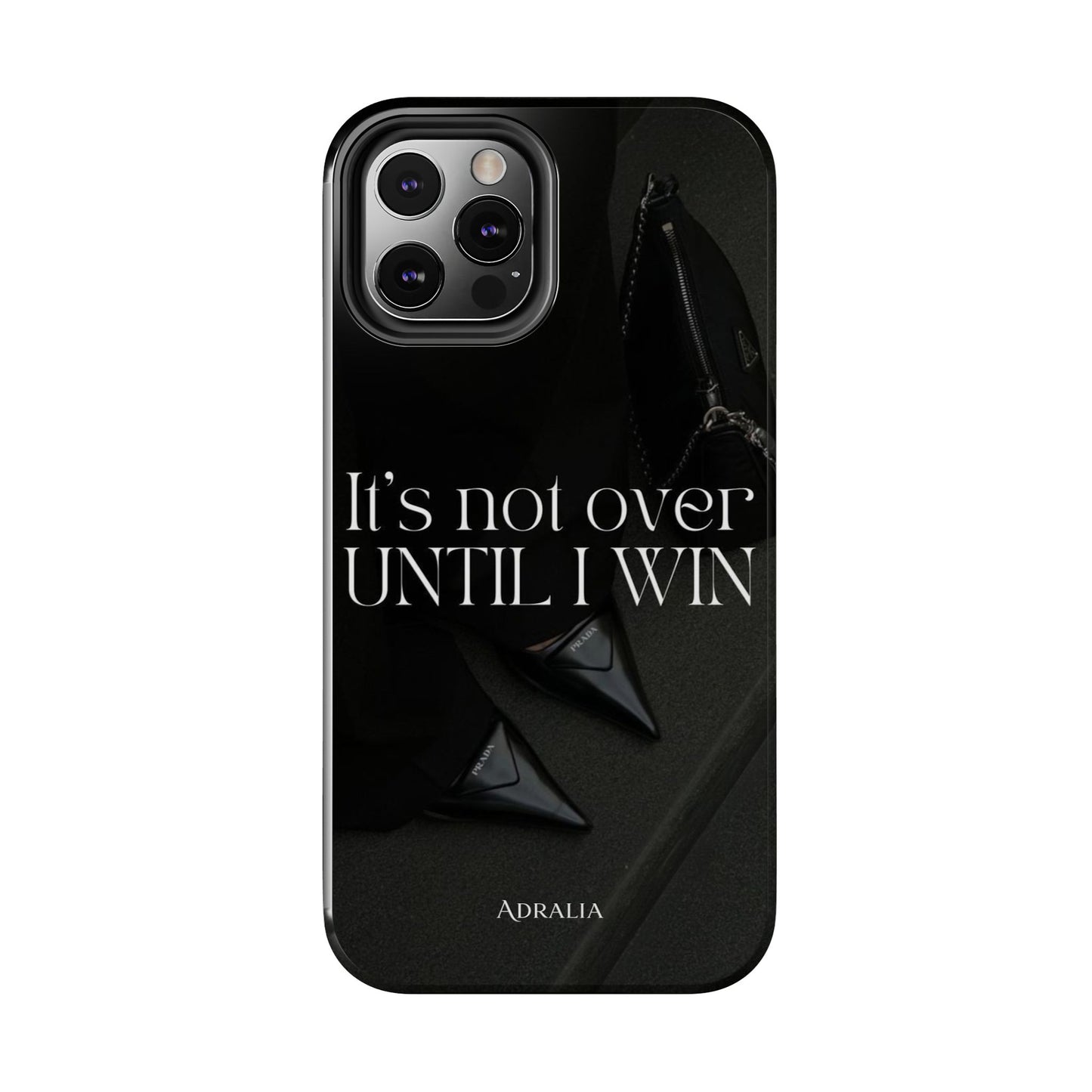 It's Not Over Until I Win Tough Phone Case — Motivational Black Protective Cover