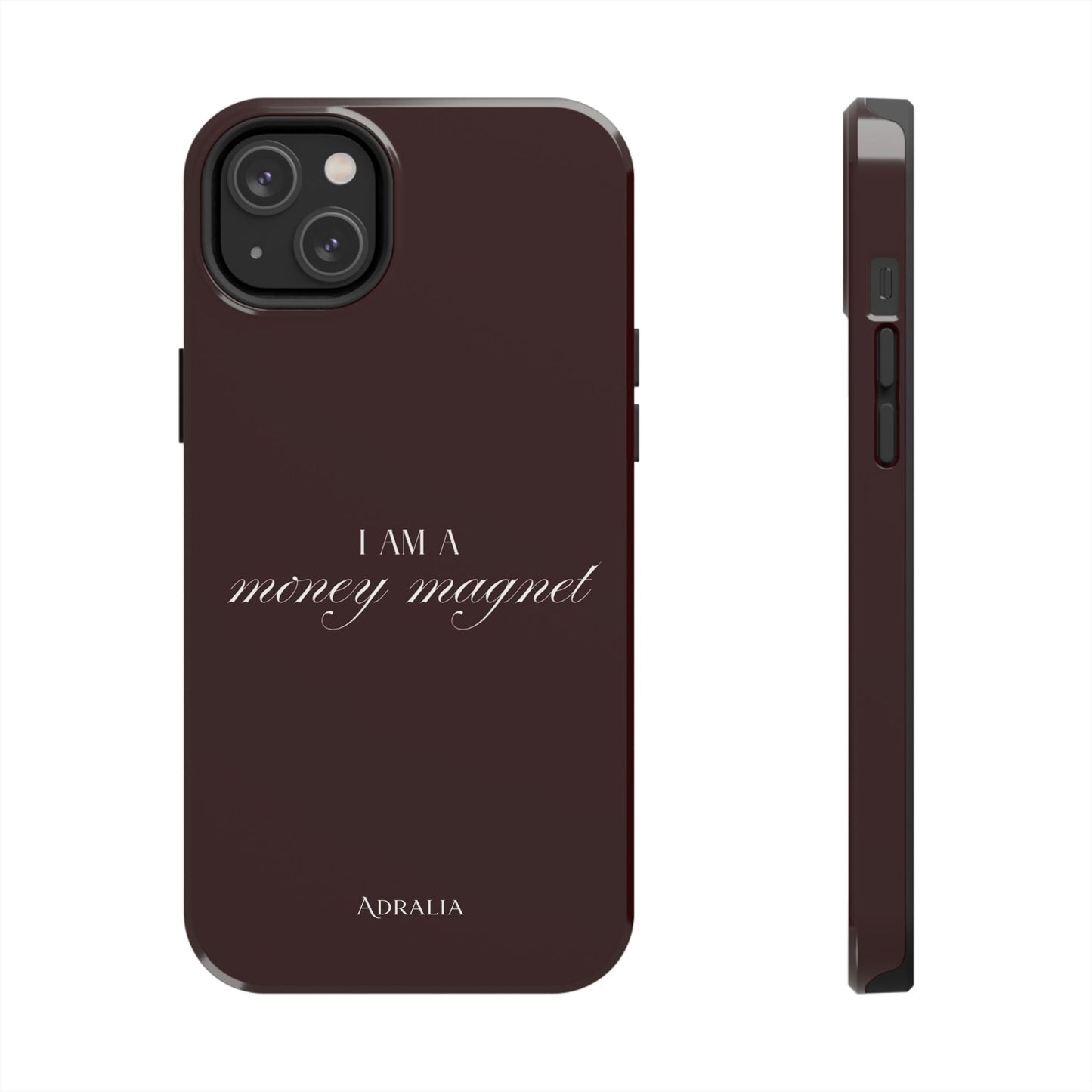 I Am a Money Magnet Tough Phone Case — Protective Glossy Phone Cover with Motivational Script