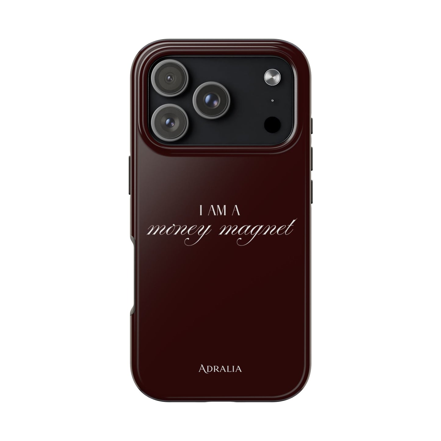 I Am a Money Magnet Tough Phone Case — Protective Glossy Phone Cover with Motivational Script