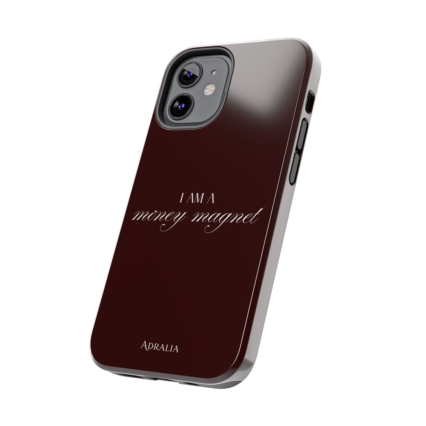 I Am a Money Magnet Tough Phone Case — Protective Glossy Phone Cover with Motivational Script