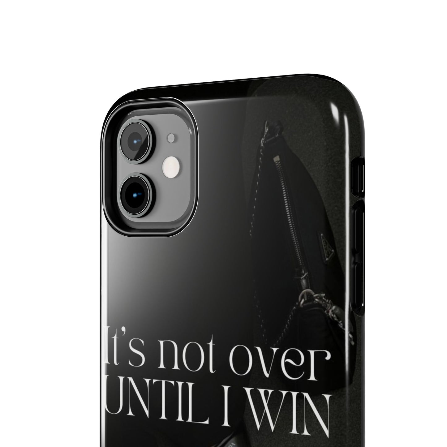 It's Not Over Until I Win Tough Phone Case — Motivational Black Protective Cover