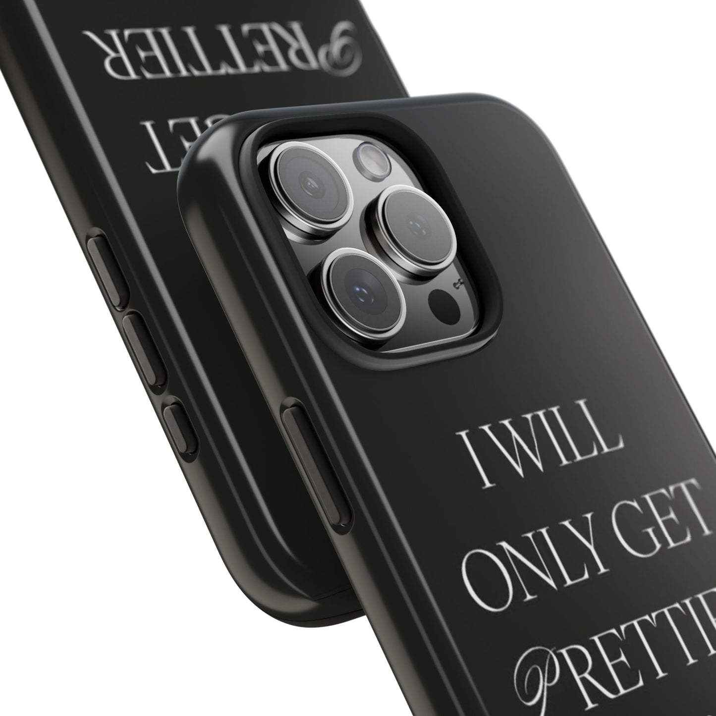 Tough Phone Case — “I Will Only Get Prettier & Richer.” Glossy Protective Phone Cover