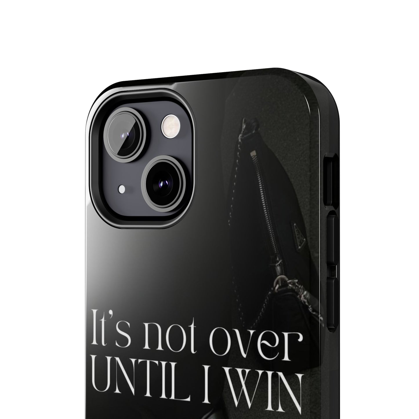It's Not Over Until I Win Tough Phone Case — Motivational Black Protective Cover