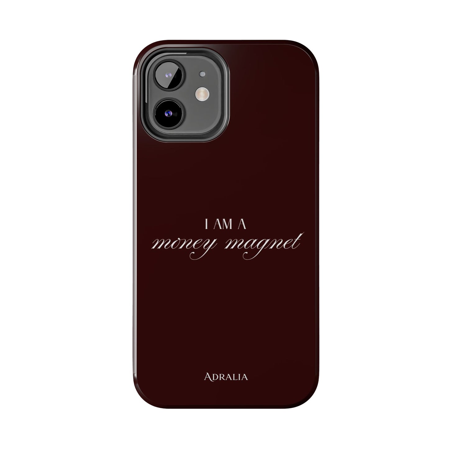 I Am a Money Magnet Tough Phone Case — Protective Glossy Phone Cover with Motivational Script