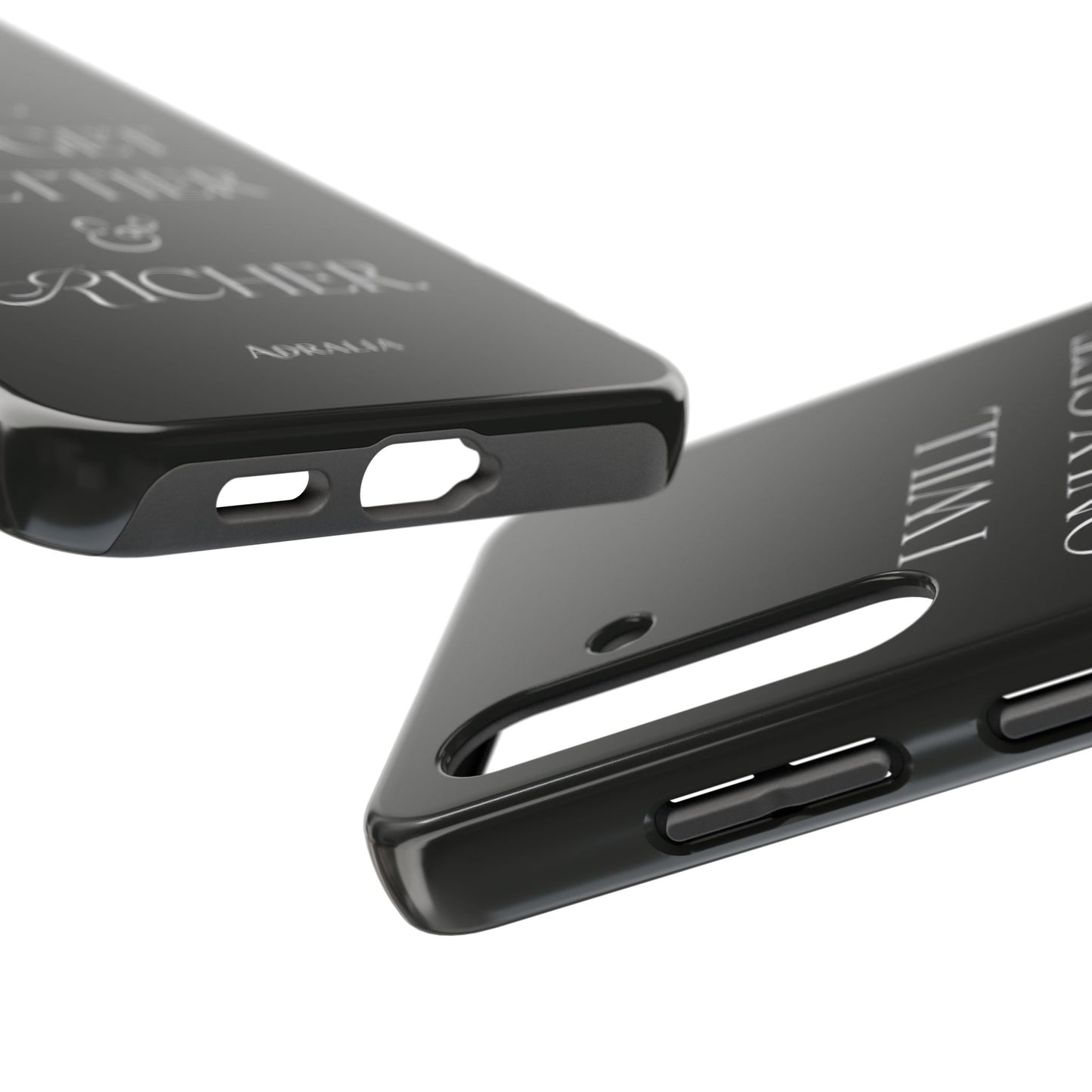 Tough Phone Case — “I Will Only Get Prettier & Richer.” Glossy Protective Phone Cover