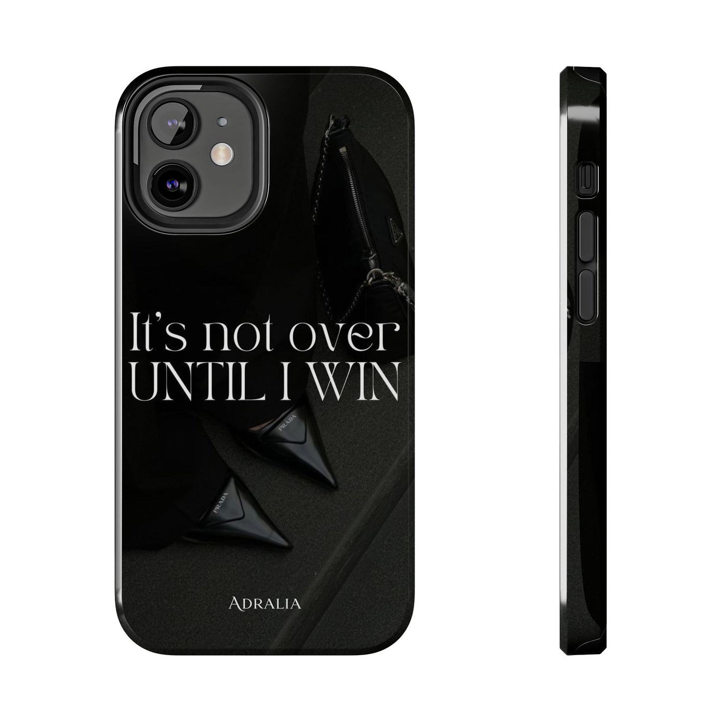 It's Not Over Until I Win Tough Phone Case — Motivational Black Protective Cover