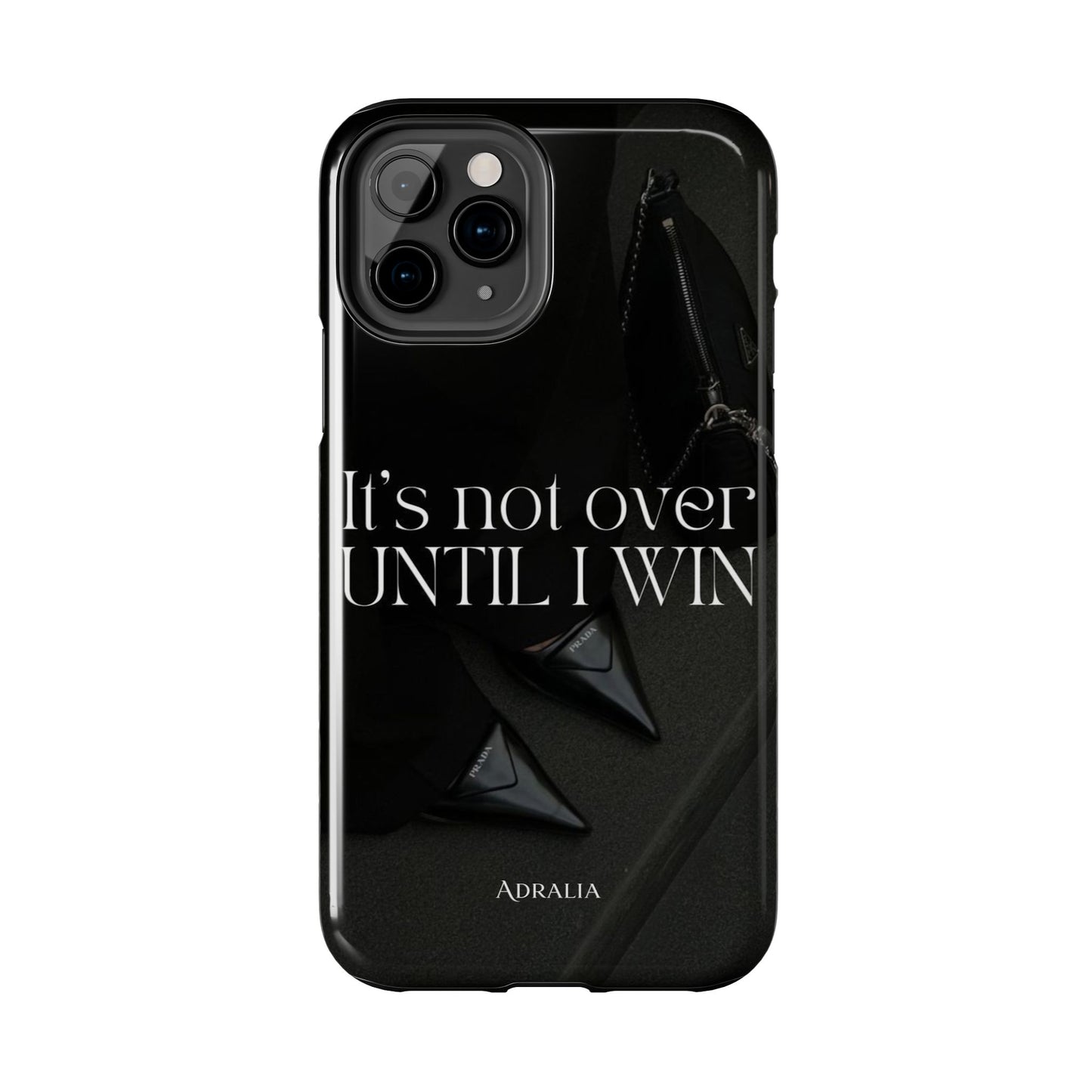 It's Not Over Until I Win Tough Phone Case — Motivational Black Protective Cover