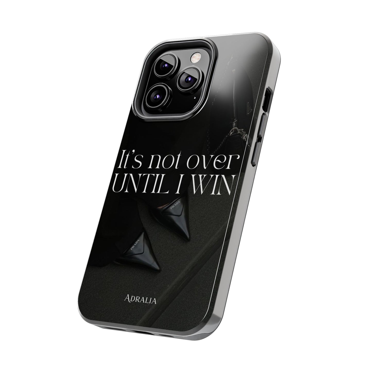 It's Not Over Until I Win Tough Phone Case — Motivational Black Protective Cover