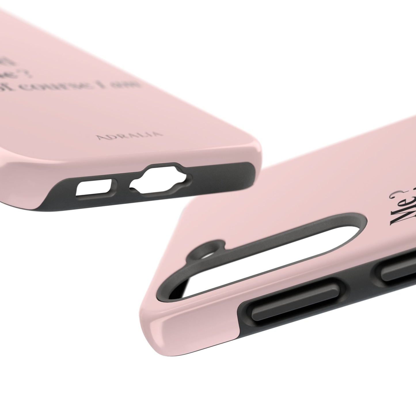 Tough Phone Case — "Me? Obsessed With Me? Oh, of course I am" Pink Protective Case