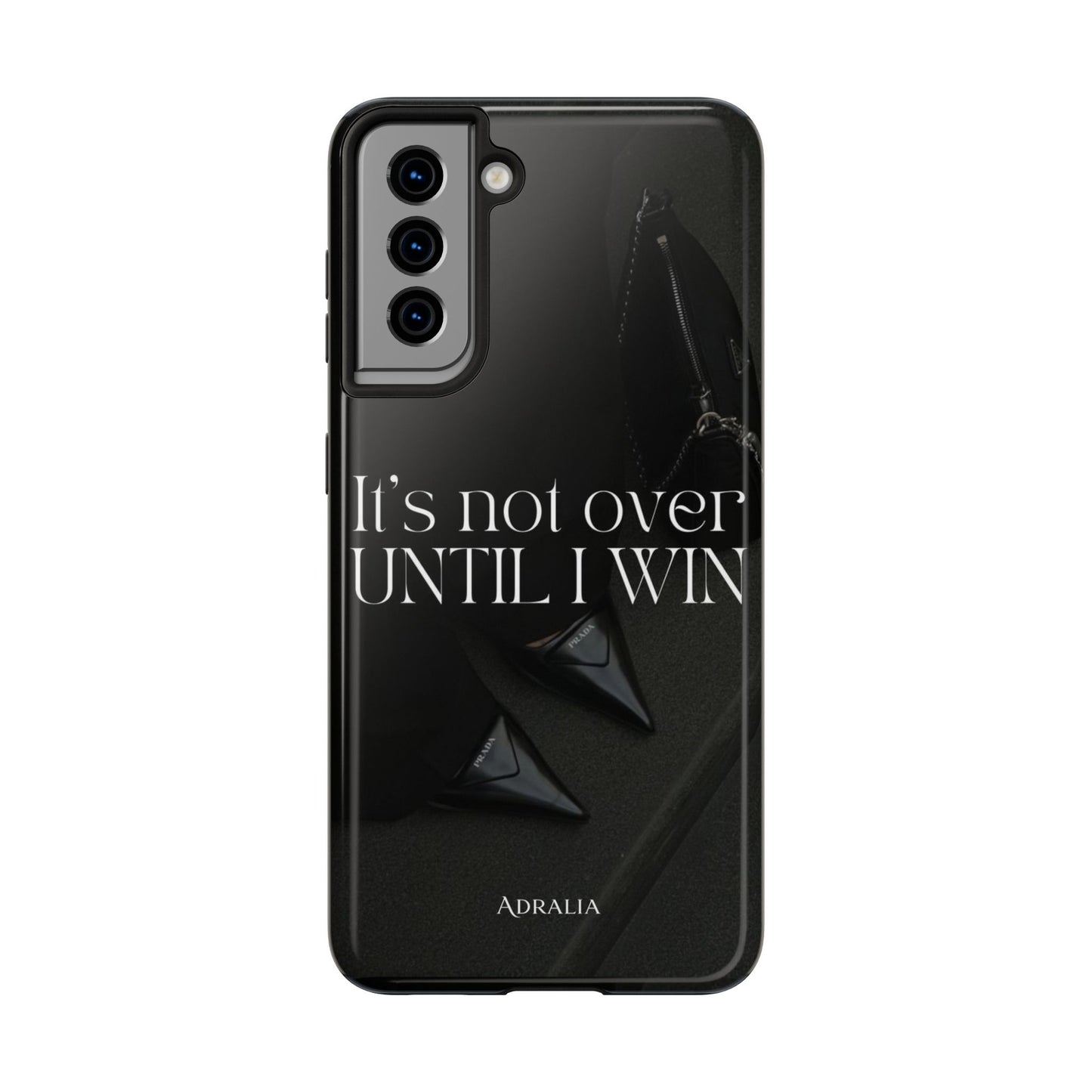 It's Not Over Until I Win Tough Phone Case — Motivational Black Protective Cover
