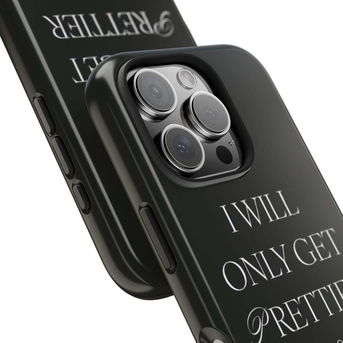 Tough Phone Case — “I Will Only Get Prettier & Richer.” Glossy Protective Phone Cover
