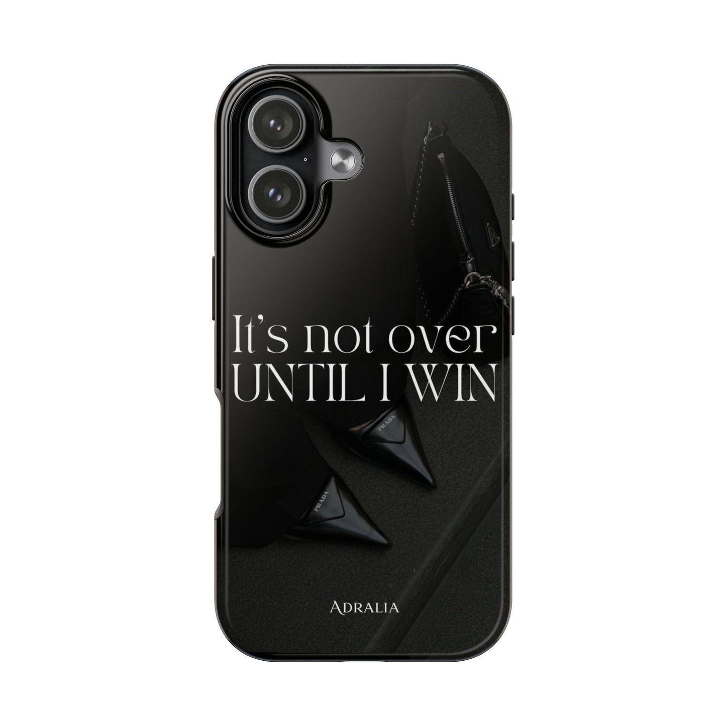 It's Not Over Until I Win Tough Phone Case — Motivational Black Protective Cover