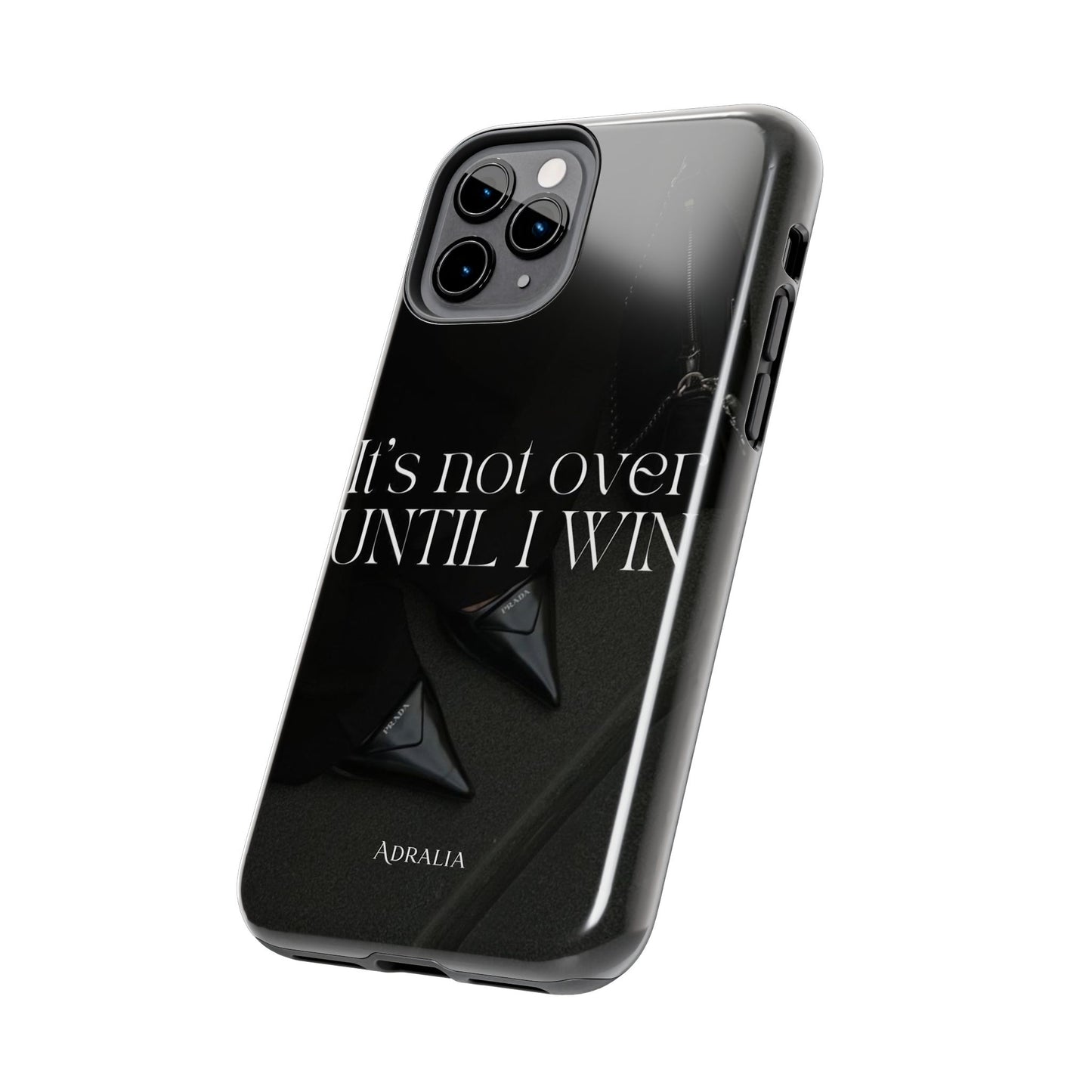 It's Not Over Until I Win Tough Phone Case — Motivational Black Protective Cover