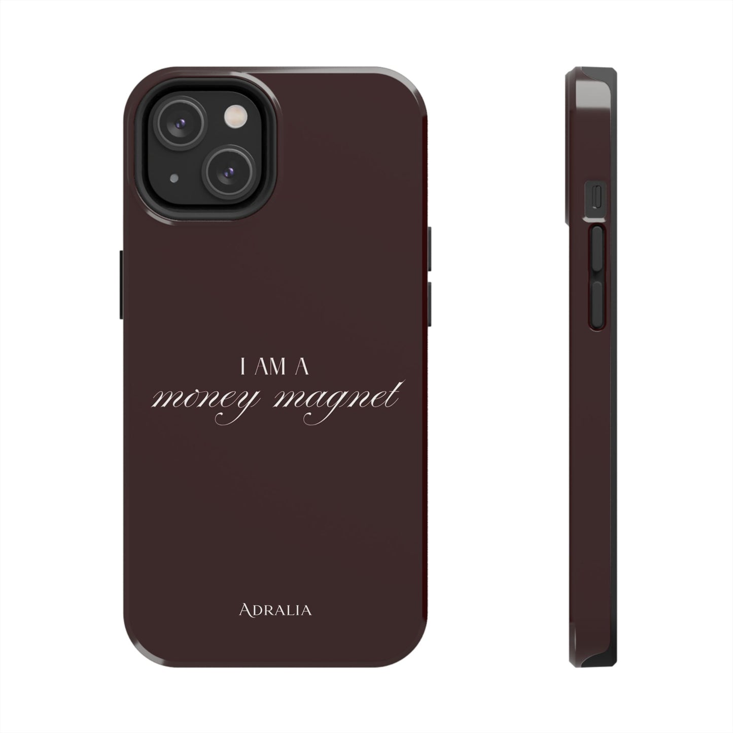 I Am a Money Magnet Tough Phone Case — Protective Glossy Phone Cover with Motivational Script