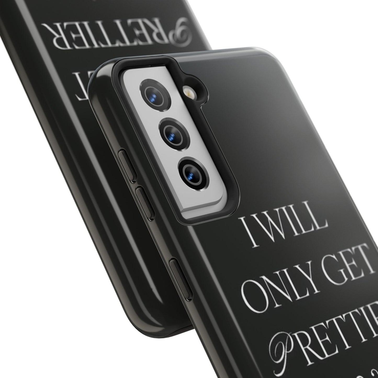 Tough Phone Case — “I Will Only Get Prettier & Richer.” Glossy Protective Phone Cover