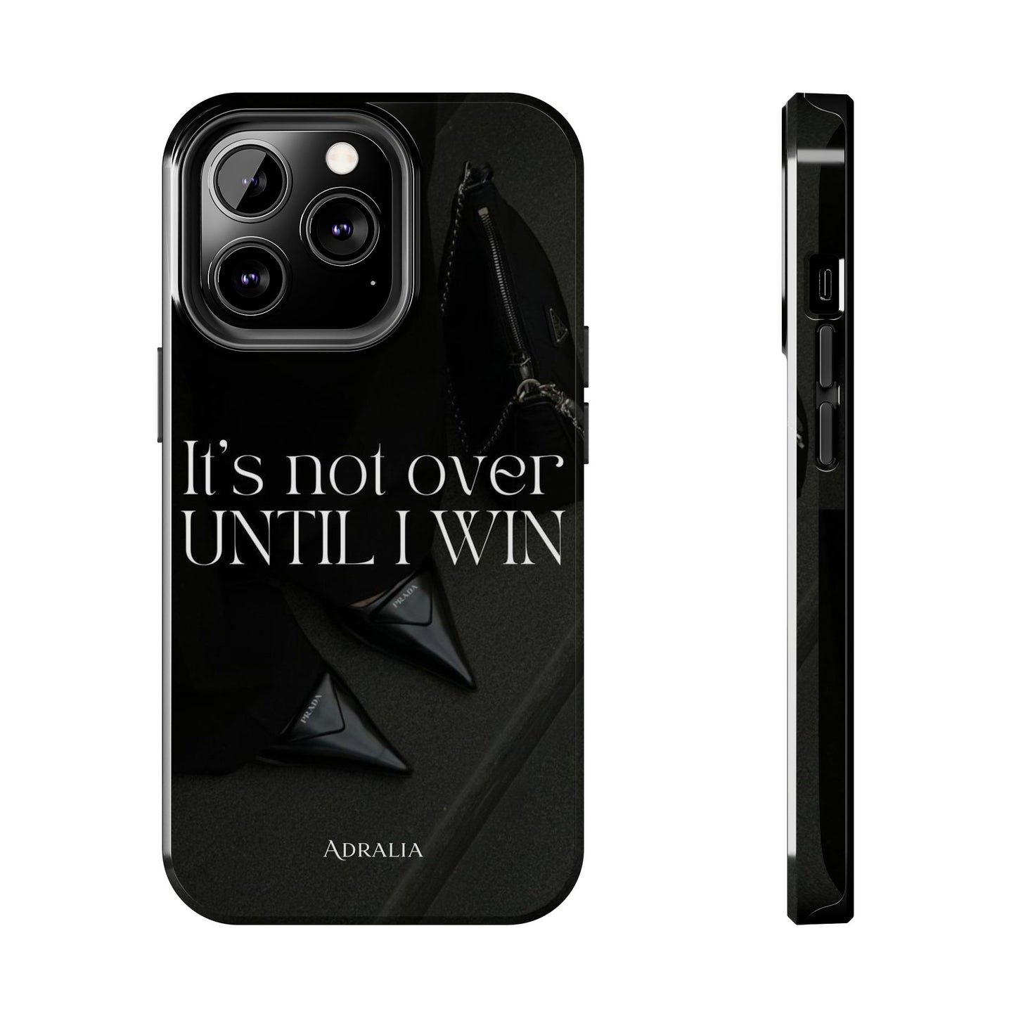 It's Not Over Until I Win Tough Phone Case — Motivational Black Protective Cover