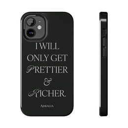 Tough Phone Case — “I Will Only Get Prettier & Richer.” Glossy Protective Phone Cover