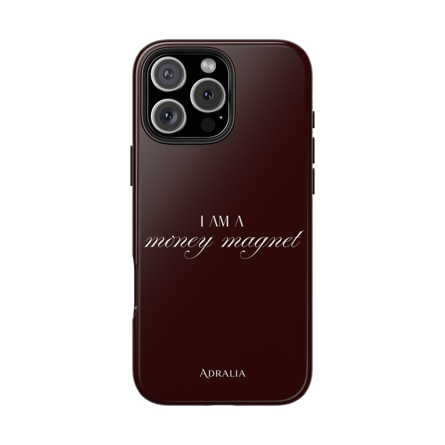 I Am a Money Magnet Tough Phone Case — Protective Glossy Phone Cover with Motivational Script