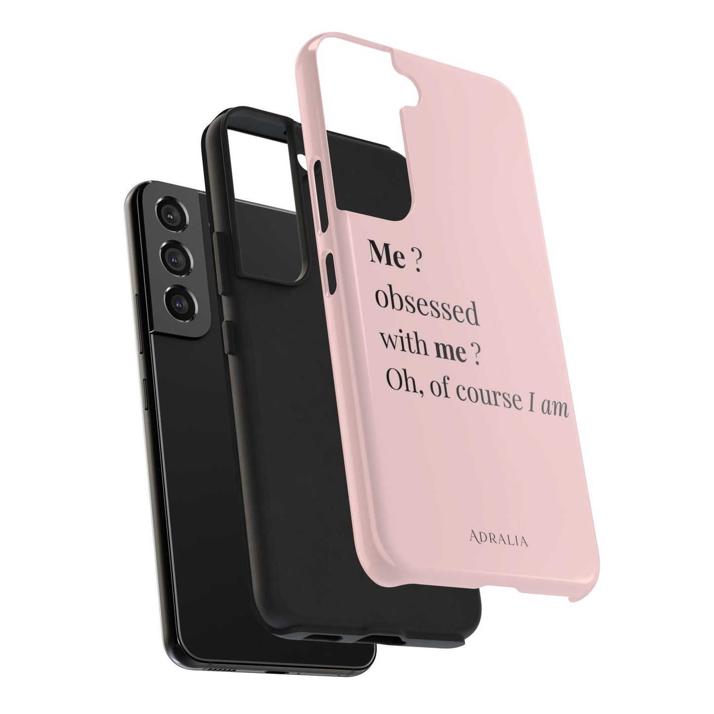 Tough Phone Case — "Me? Obsessed With Me? Oh, of course I am" Pink Protective Case
