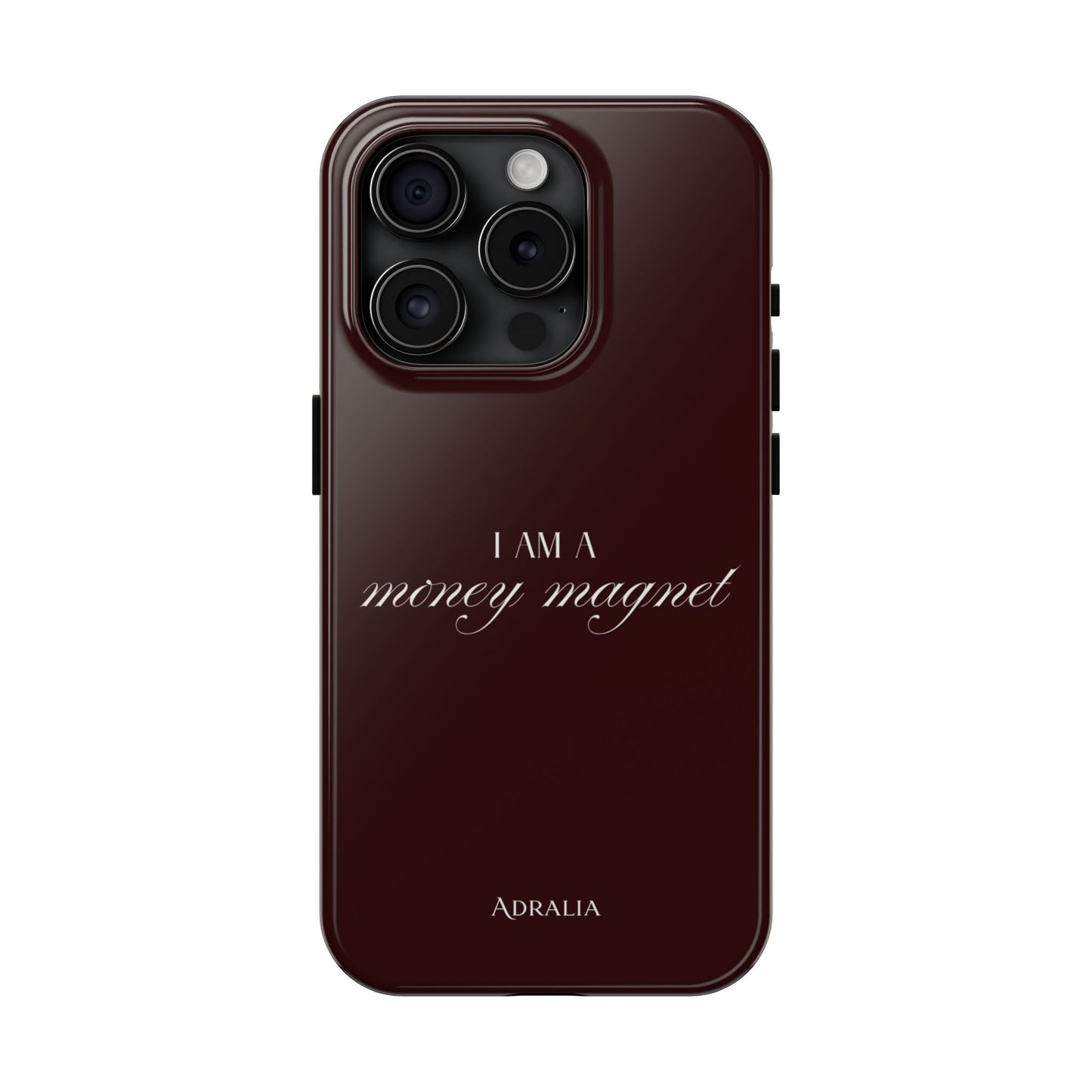 I Am a Money Magnet Tough Phone Case — Protective Glossy Phone Cover with Motivational Script