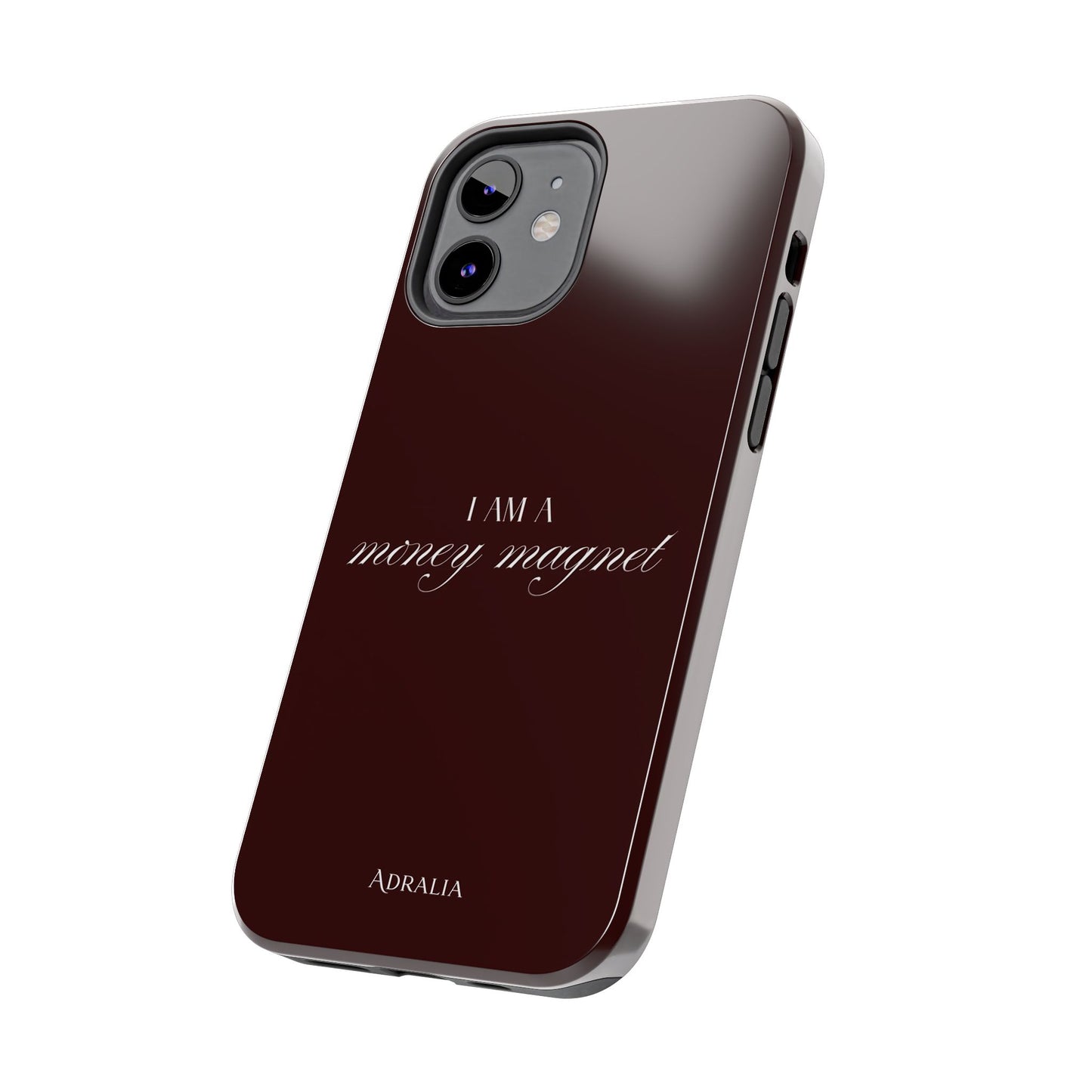 I Am a Money Magnet Tough Phone Case — Protective Glossy Phone Cover with Motivational Script