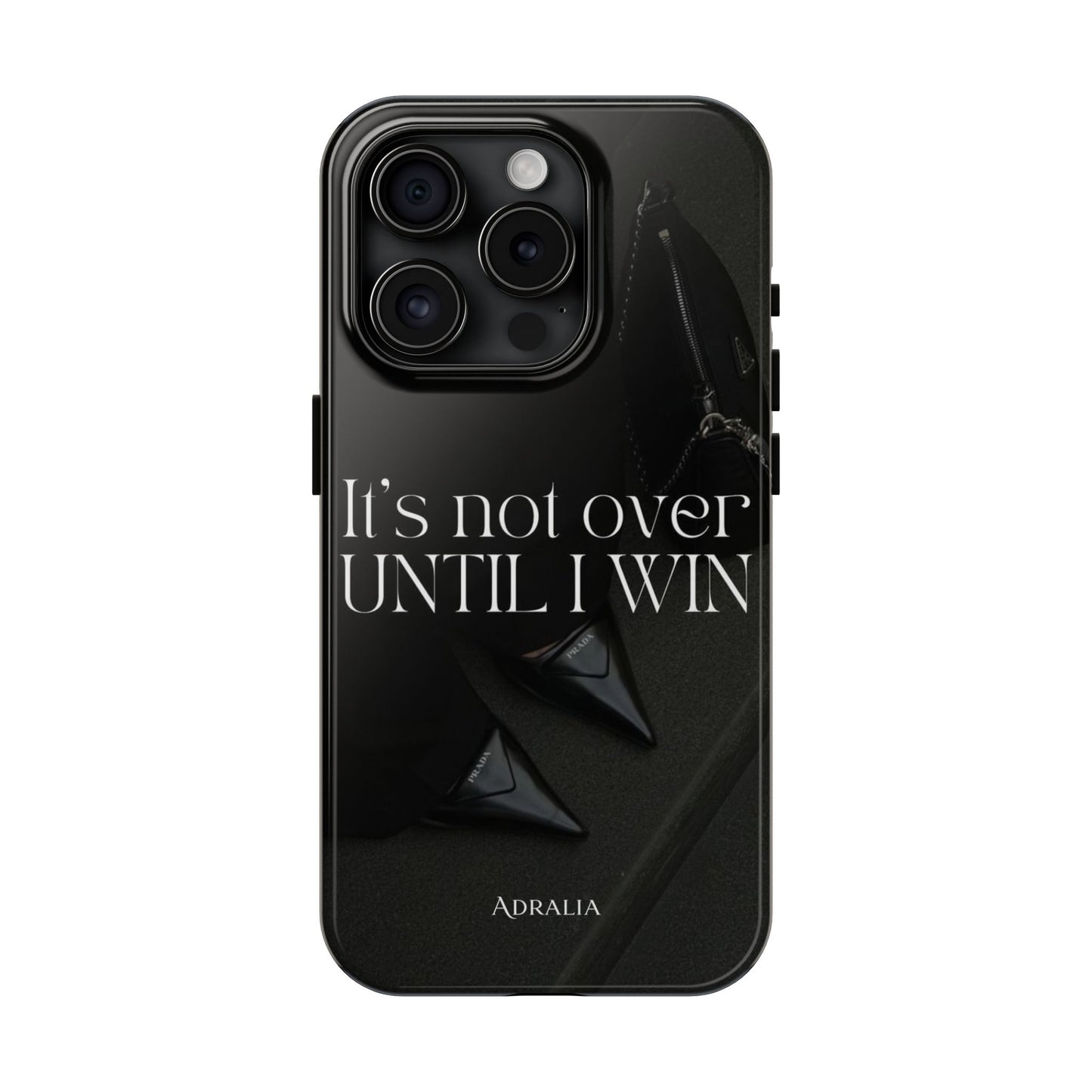 It's Not Over Until I Win Tough Phone Case — Motivational Black Protective Cover