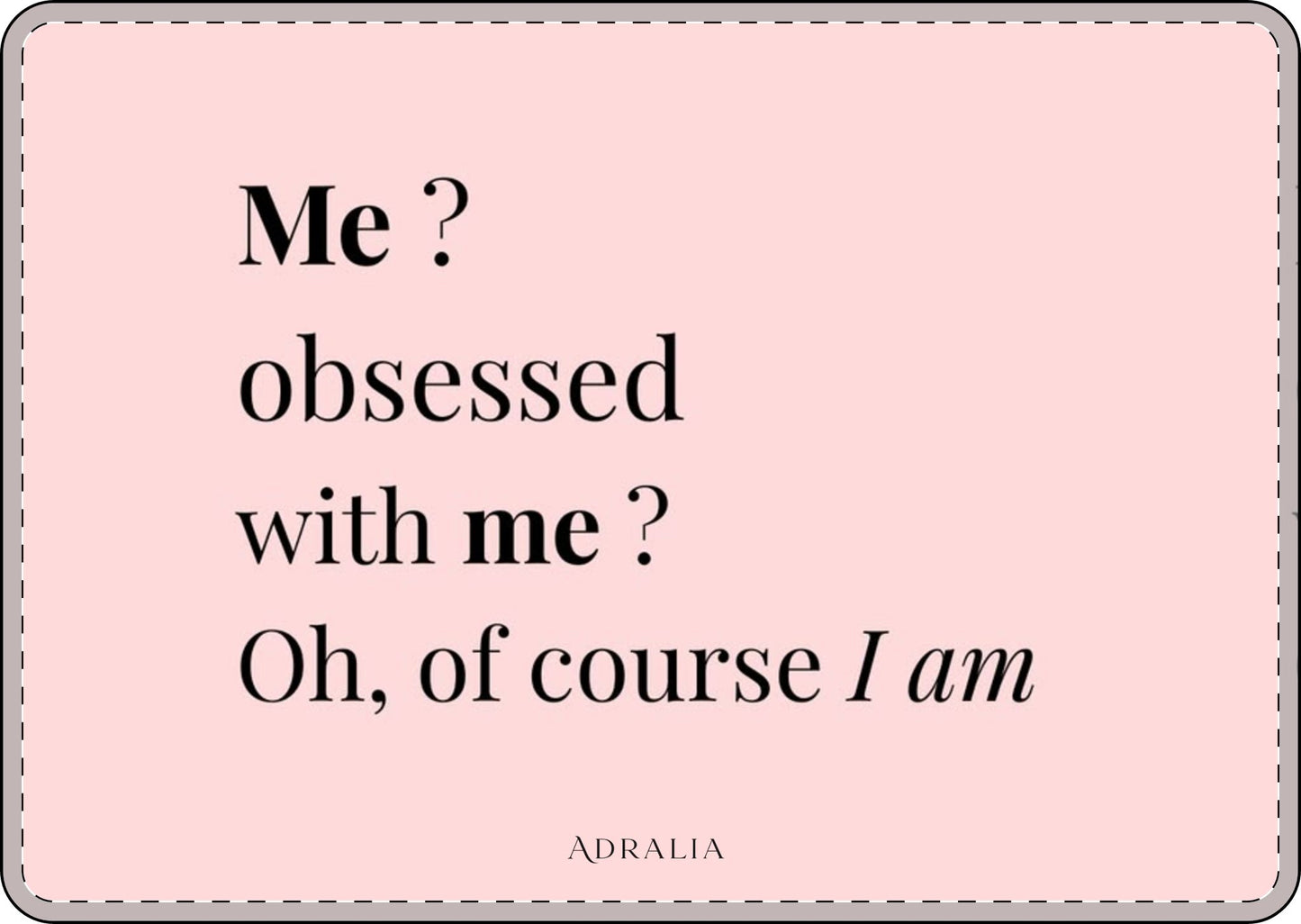 MacBook Case — "Me? Obsessed with Me? Oh, of course I am" Pink Self-Love Laptop Cover