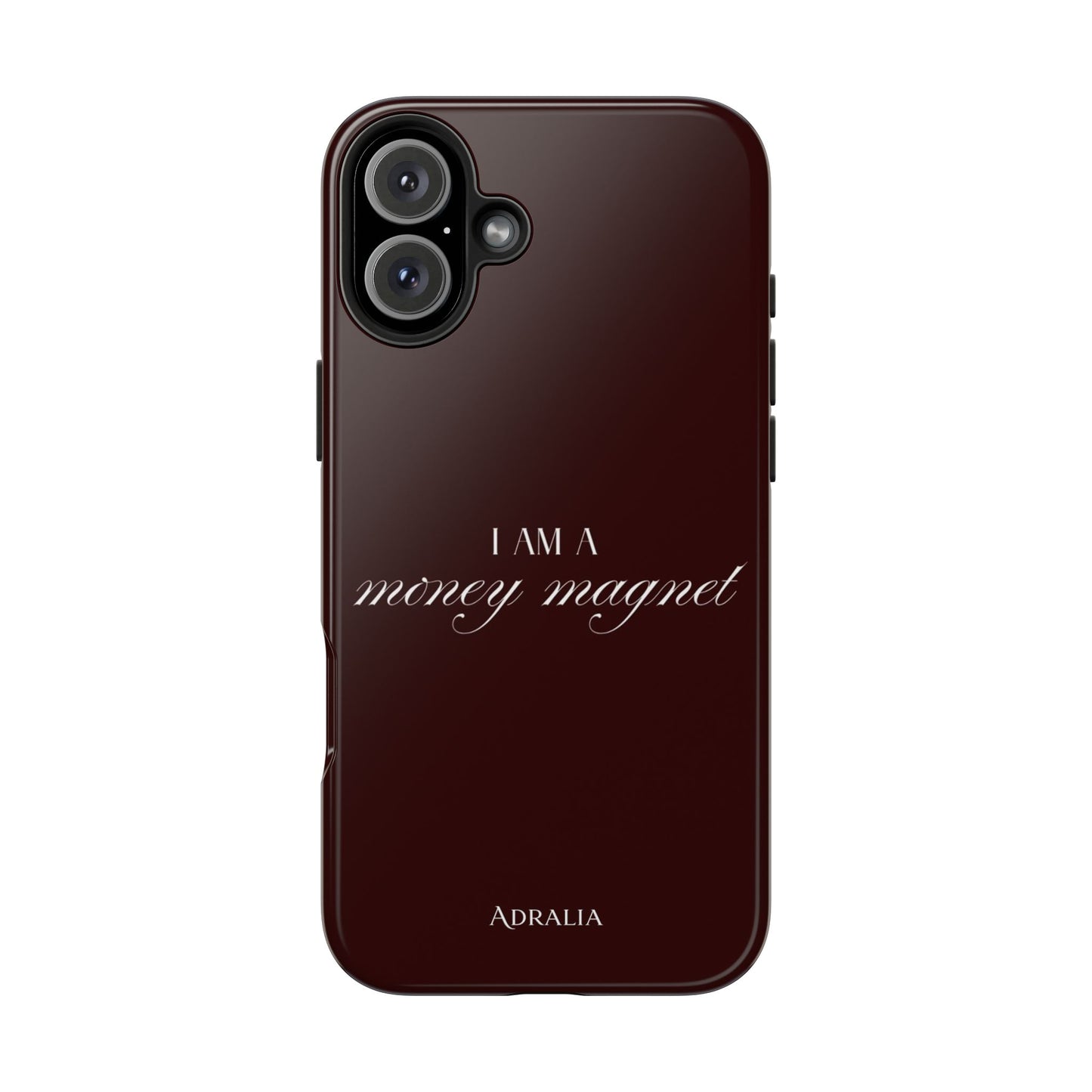 I Am a Money Magnet Tough Phone Case — Protective Glossy Phone Cover with Motivational Script