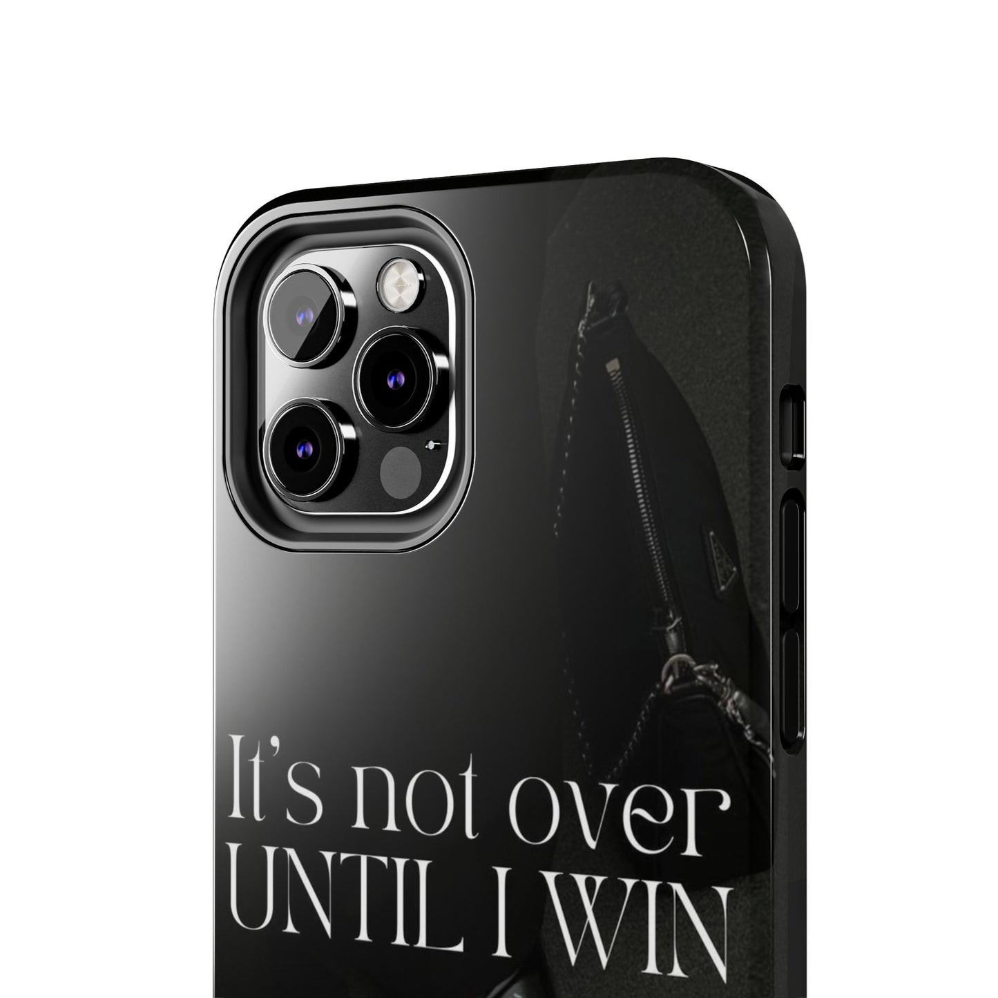 It's Not Over Until I Win Tough Phone Case — Motivational Black Protective Cover