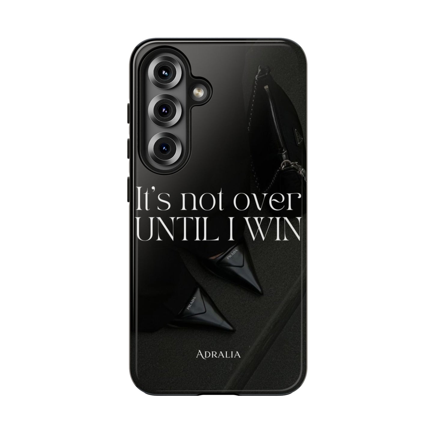It's Not Over Until I Win Tough Phone Case — Motivational Black Protective Cover