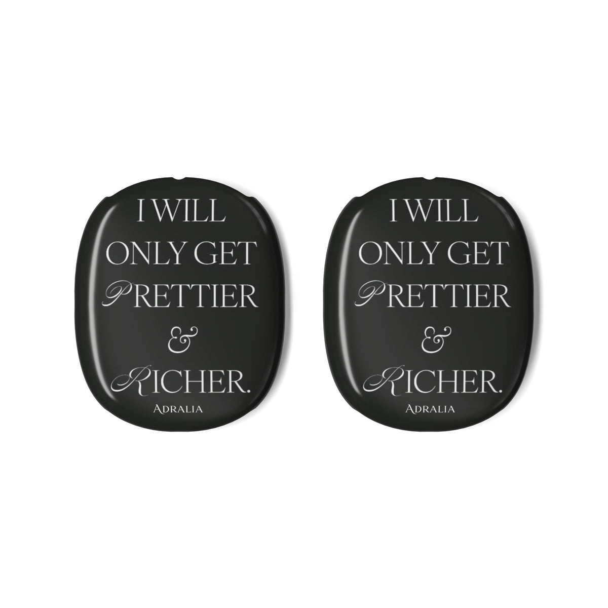 AirPods Max Shell Case — "I Will Only Get Prettier & Richer" Protective Ear Cup Covers