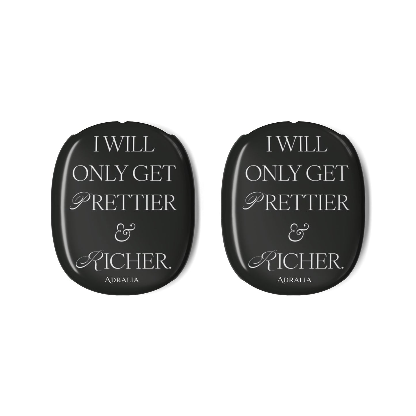 AirPods Max Shell Case — "I Will Only Get Prettier & Richer" Protective Ear Cup Covers