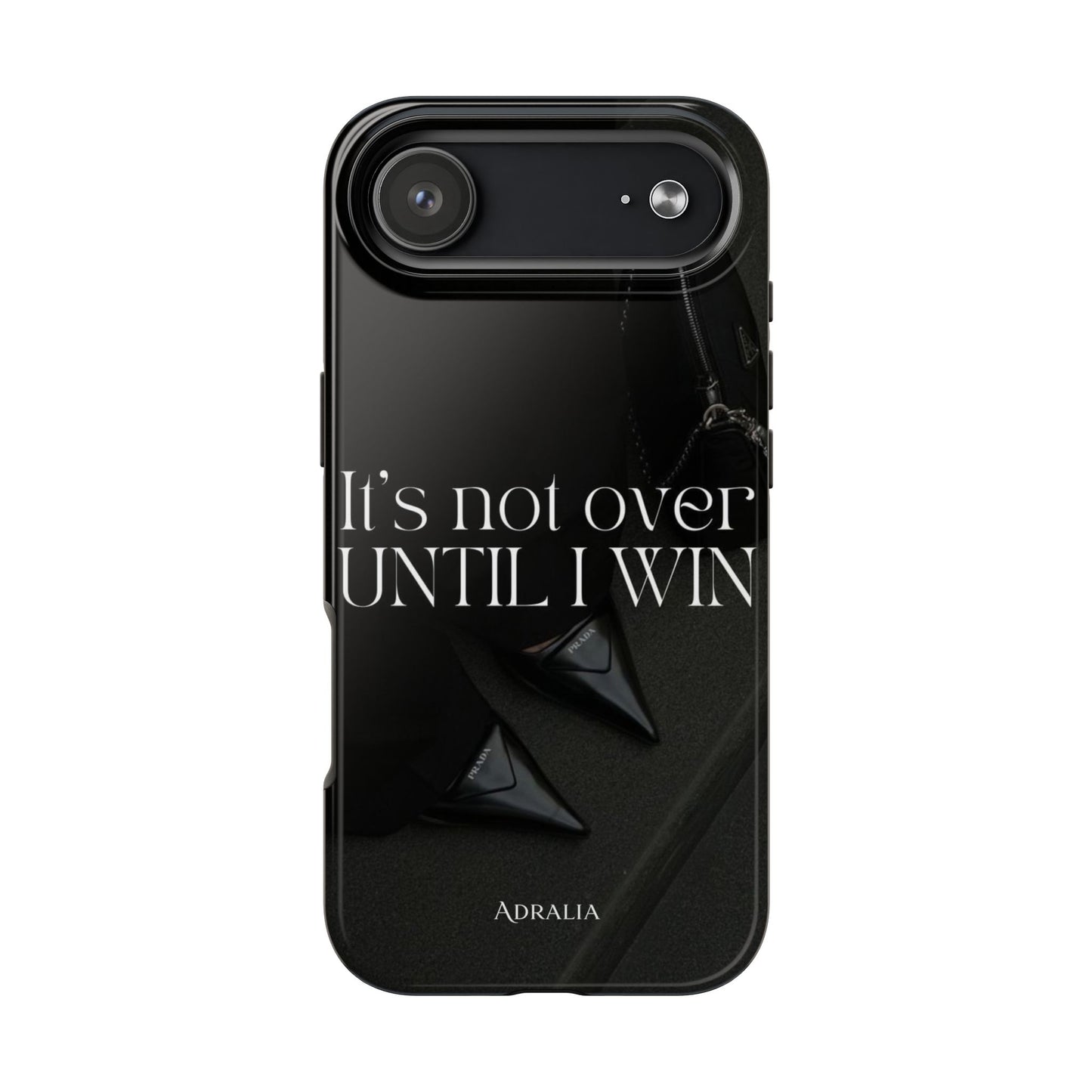 It's Not Over Until I Win Tough Phone Case — Motivational Black Protective Cover