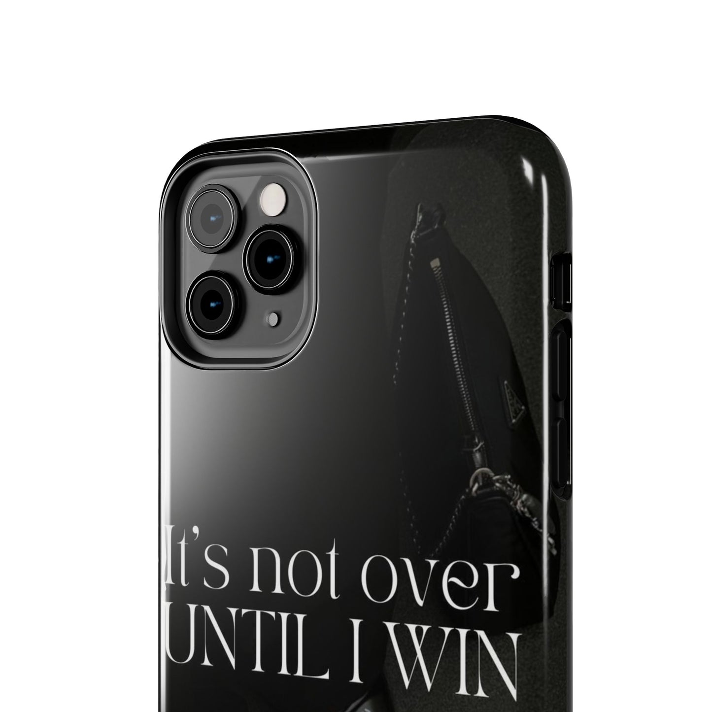 It's Not Over Until I Win Tough Phone Case — Motivational Black Protective Cover