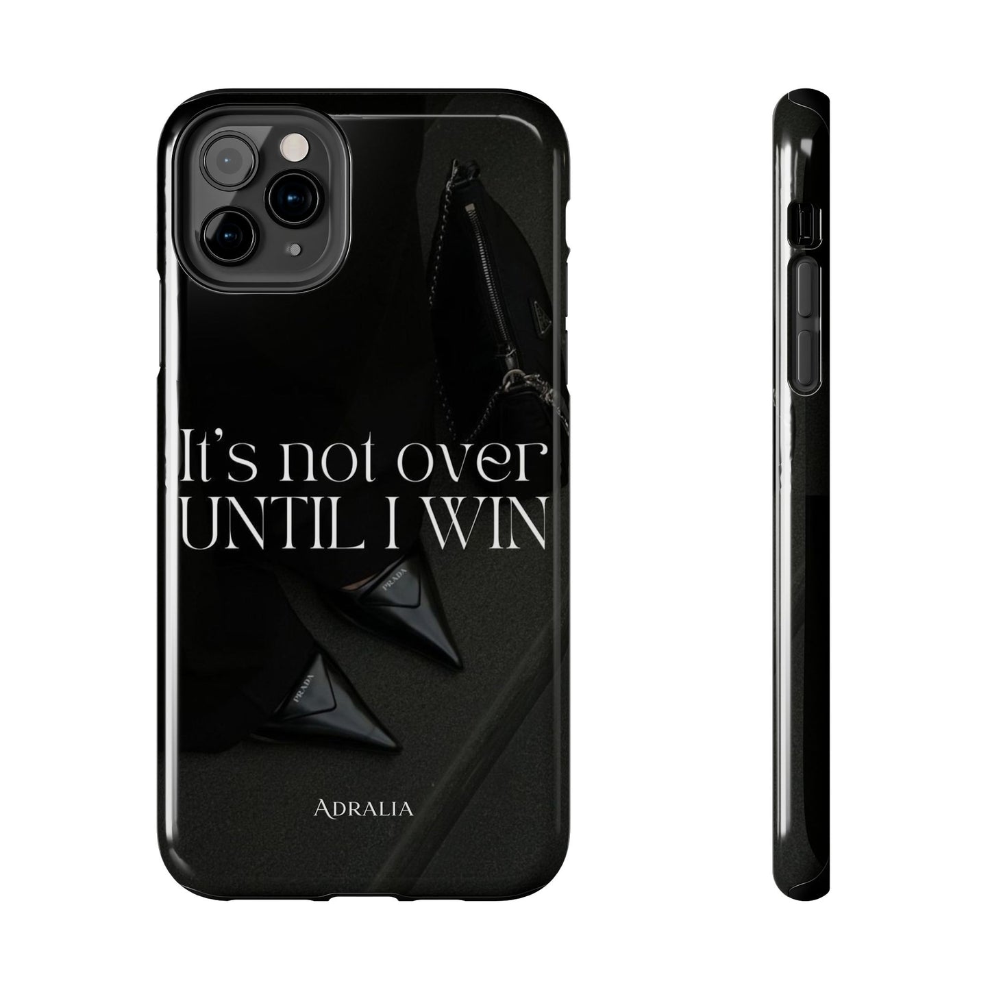 It's Not Over Until I Win Tough Phone Case — Motivational Black Protective Cover