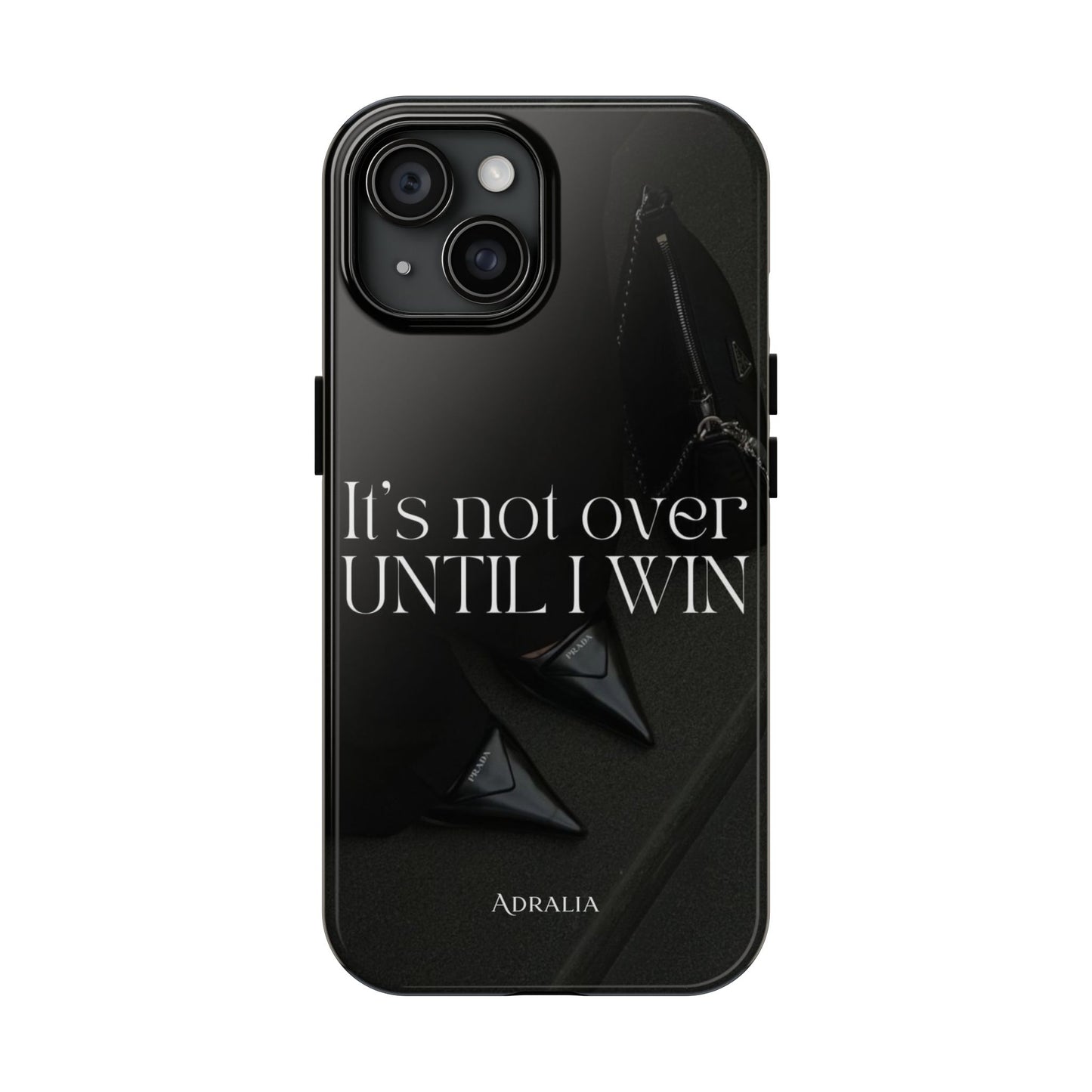 It's Not Over Until I Win Tough Phone Case — Motivational Black Protective Cover