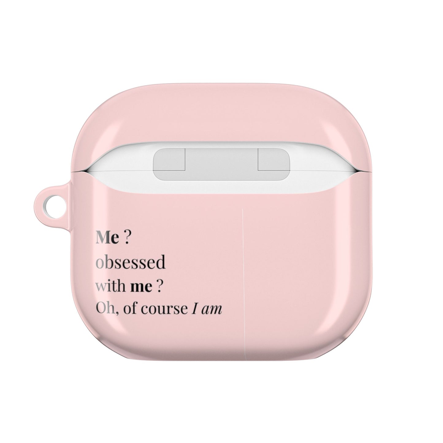 AirPods Case — Pink "Me? Obsessed with me? Oh, of course I am" Silicone Cover